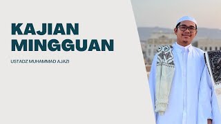 ( 12.03.2023 ) Kajian Mingguan | Ustadz Muhammad Ajazi