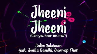 Jheeni Jheeni | Lyric Video - Salim Sulaiman ft. Jonita Gandhi & Swaroop Khan