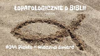 #044 Piekło - wieczna śmierć (podcast) - pastor Paweł Banaś