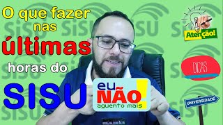 SISU 2020.1 -  o que fazer nas últimas horas?!