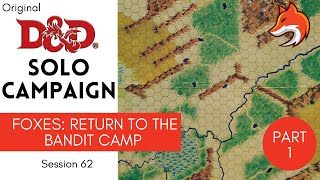 Original D\u0026D Solo Actual Play - Session 62; Return to the Bandit Camp - Part 1