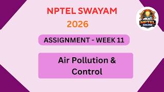 NPTEL Air pollution and control ASSIGNMENT 11 ANSWERS | Week 11 | JAN 2026 #nptel #swayamsolver