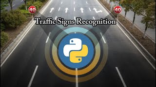 Traffic Signs Recognition Project with Python and Deep Learning