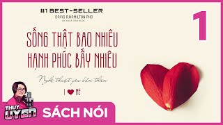 [Sách nói] Sống Thật Bao Nhiêu, Hạnh Phúc Bấy Nhiêu (Tập 1) | Thùy Uyên