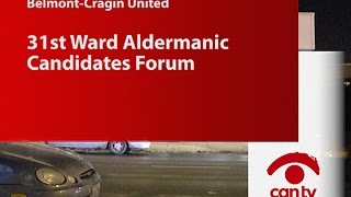 31st Ward Aldermanic Candidates Forum