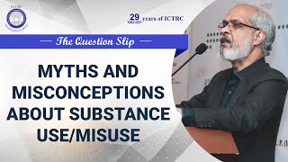 Myths and Misconceptions about Substance Use/Misuse | Dr. V S Ravindran | The Question Slip 81