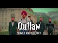 Outlaw - Sidhu Moosewala - Slowed and Reverbed - Bass Boosted