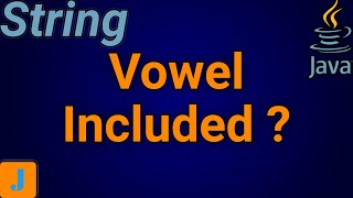 Java Program To Check If A Vowel Is Present In The String