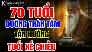 Sau 70 tuổi dưỡng thân tâm - Tuổi già thêm khỏe mạnh, vui vẻ, phúc khí trọn đời