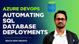SQL Database Deployment Automation with Azure DevOps: Hands-on Tutorial | Automation FTW!