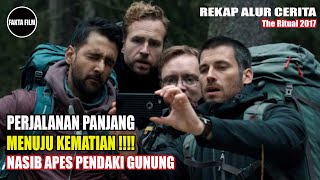 PENDAKI GUNUNG YANG DIJADIKAN TUMBAL RITUAL ANEH | Alur Cerita Film The Ritual 2017 | Fakta Film