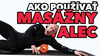 Ako používať masážny valec - foam roller? Môže zlepšiť regeneráciu?