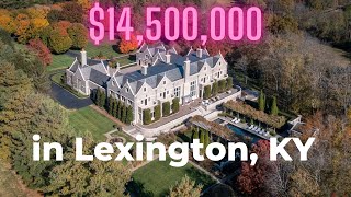 Check out what a $14,500,000 Lexington Estate looks like!
