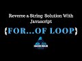 Reverse a String With Javascript For...Of Loop