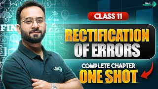 Rectification of Errors in One Shot | NCERT Class 11th Accounts Full Chapter Revision | CBSE 2024-25