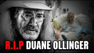 Duane Ollinger's Final Moments Before Death at 68
