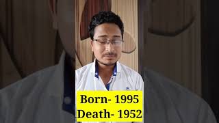 Born -1995 and Death 1952 how