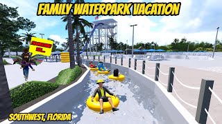 Southwest, Florida Roblox l Family Water Park Vacation Rp *FUN*