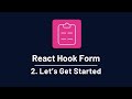 React Hook Form - 2. Let's Get Started