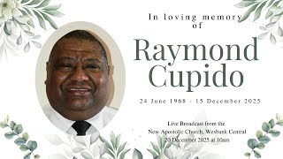 THE FUNERAL SERVICE OF RAYMOND CUPIDO - 20 DECEMBER 2025 at 10am