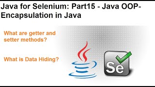 Java for Selenium | Part15 | What is Encapsulation In Java?