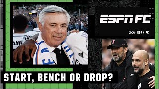 Pep Guardiola, Jurgen Klopp & Carlo Ancelotti: Start, bench or drop?! | ESPN FC