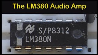 The LM380 Audio Amplifier   Looking at some alternative uses of this chip   #113