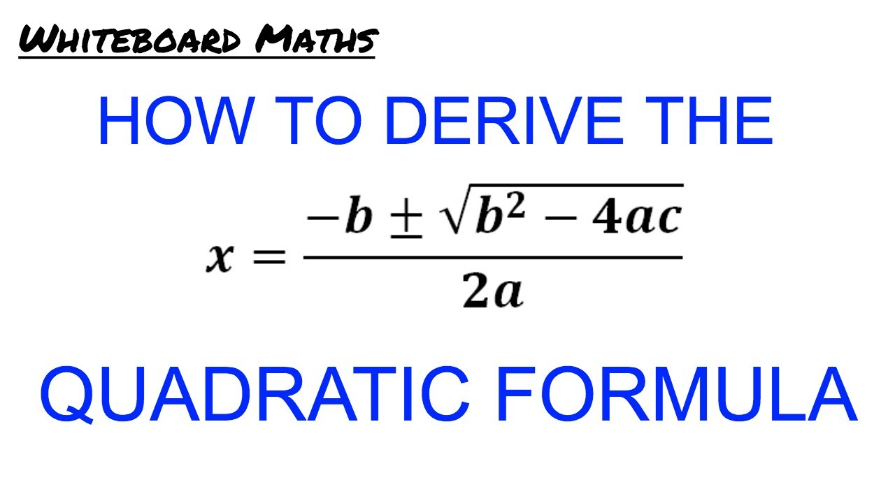 Derivation Of The Quadratic Formula - YouTube