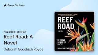 Reef Road: A Novel by Deborah Goodrich Royce · Audiobook preview