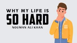Why My Life is So Hard? - Nouman Ali Khan - Animated