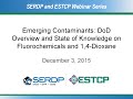 Emerging Contaminants: DoD Overview and State of Knowledge on Fluorochemicals and 1,4-Dioxane