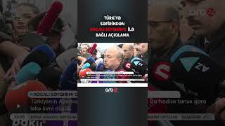 Türkiyənin Azərbaycandakı səfiri Xocalı soyqırımı ilə bağlı açıqlama verib