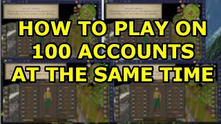 How to play 100 accounts at once OSRS