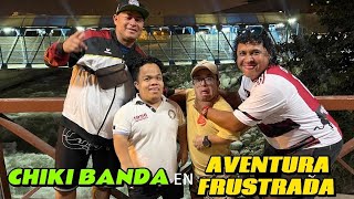 LA CHIKI BANDA EN UNA AVENTURA FRUSTRADA