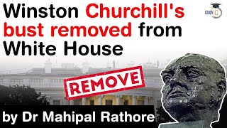 Joe Biden removes Winston Churchill's bust from White House - US UK relations explained #UPSC #IAS