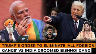 Trump’s Order to Eliminate ‘Foreign Gangs’ Vs India Groomed Bishnoi Gang - Dr. A S SOS 01/20/25 P.2