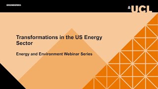 Transformations in the US Energy Sector | Energy and Environment Webinar Series