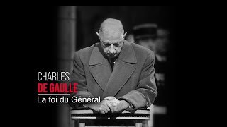 Charles de Gaulle - La foi du Général