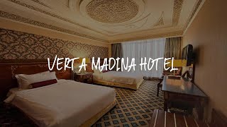 Verta Madina Hotel Review - Medina , Saudi Arabia