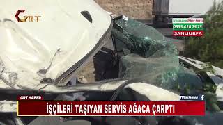 İŞÇİLERİ TAŞIYAN SERVİS AĞACA ÇARPTI