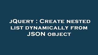jQuery : Create nested list dynamically from JSON object