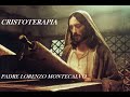 CATECHESI di PADRE LORENZO MONTECALVO - CRISTOTERAPIA