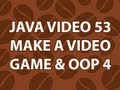 Java Video Tutorial 53