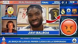 El Tremendo Enfado de JAVI BALBOA Tras la Derrota en El Clásico | Real Madrid vs Barcelona 0-1 😡