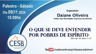 Palestra 09/11/2024 Tema: O que se deve entender por pobres de espírito - ESE Cap. VII, itens 1 e 2