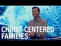 Christ-Centered Families | Dan Metteer | Eastridge Church