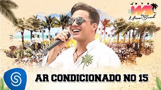 Wesley Safadão - Ar Condicionado no 15 [DVD WS In Miami Beach]