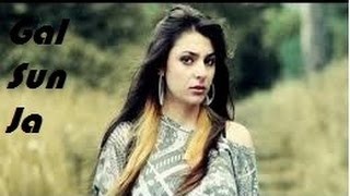 Gal Sun Ja  Full Song  Latest Punjabi Songs 2016