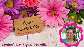 Mother's Day Series - Priscilla || Sister Beula Livingstone