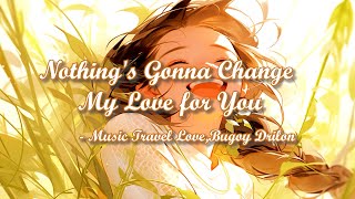 Music Travel Love - Nothing's Gonna Change My Love for You（ft.Bugoy Drilon ）